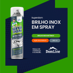 Brilho Inox Spray Super Dom 250ml Domline - Limpa e Protege com Brilho Espelhado